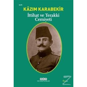 İttihat ve Terakki Cemiyeti / Kazım Karabekir / Yapı Kredi Yayınları