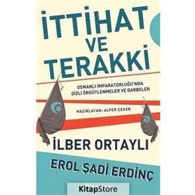İttihat ve Terakki - İlber Ortaylı Erol Şadi Erdinç