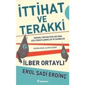 İttihat ve Terakki - İlber Ortaylı Erol Şadi Erdinç