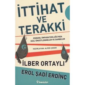 İttihat ve Terakki - İlber Ortaylı Erol Şadi Erdinç