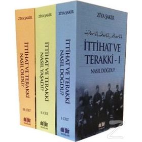 İttihat ve Terakki Nasıl Doğdu? - Ziya Şakir