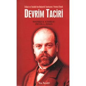 İTTİHAT VE TERAKKI´NIN BOLŞEVİK TEORISYENI: PARVUS EFENDI DEVRIM TACIRI - WINFRIED B. SCHARLAU, ZBYNEK A. ZEMAN