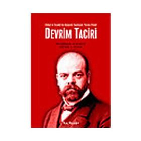 İTTİHAT VE TERAKKI´NIN BOLŞEVİK TEORISYENI: PARVUS EFENDI DEVRIM TACIRI - WINFRIED B. SCHARLAU, ZBYNEK A. ZEMAN