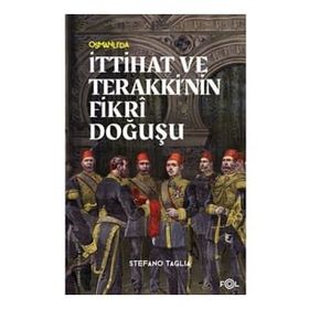 İttihat ve Terakkinin Fikri Doğuşu - Fol Kitap