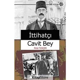 İTTIHATÇI CAVIT BEY - GENEL