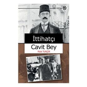 İTTIHATÇI CAVIT BEY - GENEL