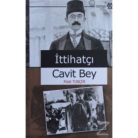 İTTIHATÇI CAVIT BEY - GENEL