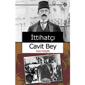 İTTIHATÇI CAVIT BEY - GENEL