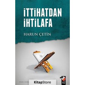 İttihatdan İhtilafa - Harun Çetin