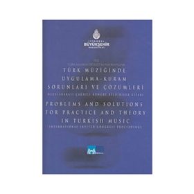 İTÜ TÜRK MUSIKISI DEVLET KONSERVATUARI TÜRK MÜZİĞİNDE UYGULAMA-KURAM SORUNLARI VE ÇÖZÜMLERİ ULUSLAR - KOLEKTIF