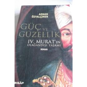 IV. MURAT GÜÇ VE GÜZELLİK - ADNAN ÖZYALÇINER