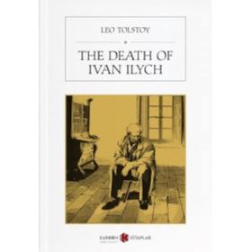 İVAN İLVİÇİN ÖLÜMÜ - LEV NİKOLAYEVİÇ TOLSTOY