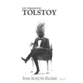 İVAN İLVİÇİN ÖLÜMÜ - LEV NİKOLAYEVİÇ TOLSTOY