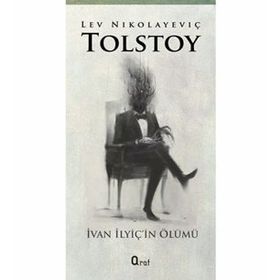 İVAN İLVİÇİN ÖLÜMÜ - LEV NİKOLAYEVİÇ TOLSTOY