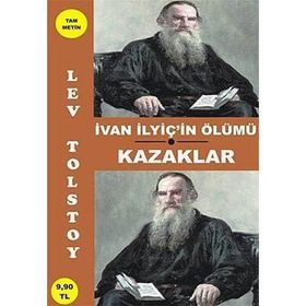 IVAN ILYIC'IN ÖLÜMÜ - KAZAKLAR - LEV NİKOLAYEVİÇ TOLSTOY