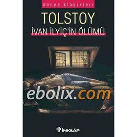 İVAN İLYİÇİN ÖLÜMÜ - LEV NİKOLAYEVİÇ TOLSTOY (ISBN:9789753850193)