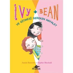 IVY & BEAN - 2 / VE GITMESI GEREKEN HAYALET - ANNIE BARROWS;SOPHIE BLACKALL