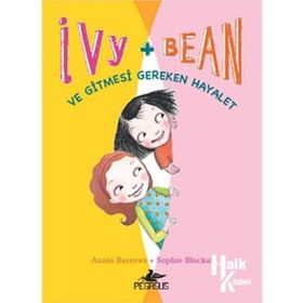 IVY & BEAN - 2 / VE GITMESI GEREKEN HAYALET - ANNIE BARROWS;SOPHIE BLACKALL