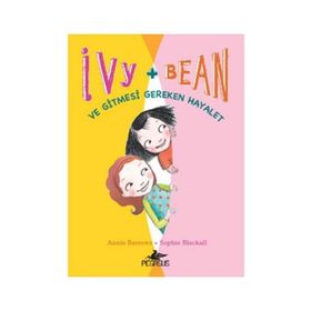 IVY & BEAN - 2 / VE GITMESI GEREKEN HAYALET - ANNIE BARROWS;SOPHIE BLACKALL
