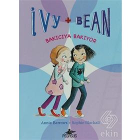 IVY & BEAN - 4 / BAKICIYA BAKIYOR - ANNIE BARROWS;SOPHIE BLACKALL