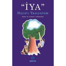 İYA Hayatı Yazıyorum - İbrahim İ. Öztahtalı