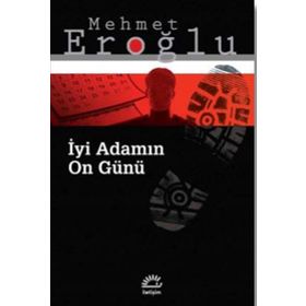 İyi Adamın On Günü / Mehmet Eroğlu