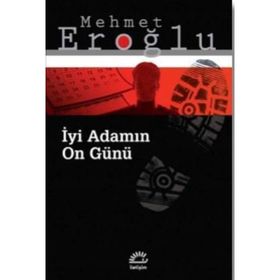 İyi Adamın On Günü / Mehmet Eroğlu
