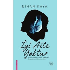 İyi Aile Yoktur - Nihan Kaya