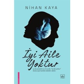 İyi Aile Yoktur - Nihan Kaya