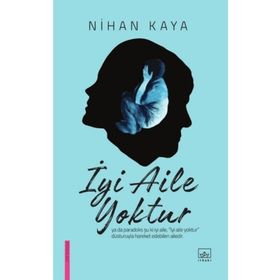 İyi Aile Yoktur - Nihan Kaya