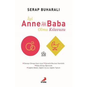 İyi Anne Baba Olma Kılavuzu - Serap Buharalı
