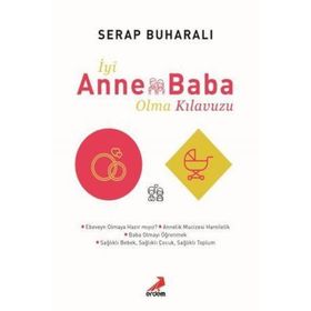 İyi Anne Baba Olma Kılavuzu - Serap Buharalı