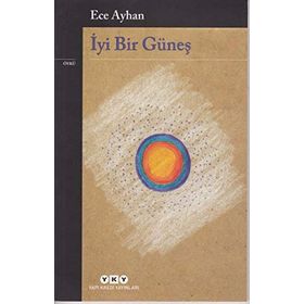 İyi Bir Güneş - Ece Ayhan