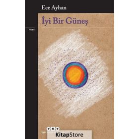 İyi Bir Güneş - Ece Ayhan