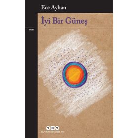 İyi Bir Güneş - Ece Ayhan