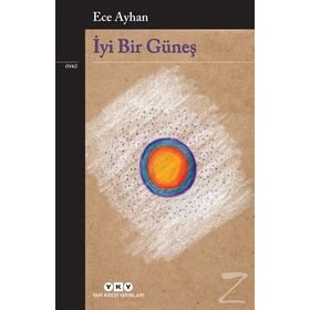 İyi Bir Güneş - Ece Ayhan