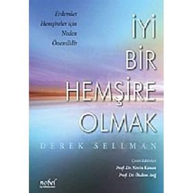 İyi Bir Hemşire Olmak - Derek Sellman - Nobel Tıp Kitabevleri