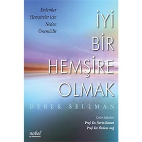 İyi Bir Hemşire Olmak - Derek Sellman - Nobel Tıp Kitabevleri