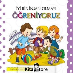İyi Bir İnsan Olmayı Öğreniyoruz - kollektif