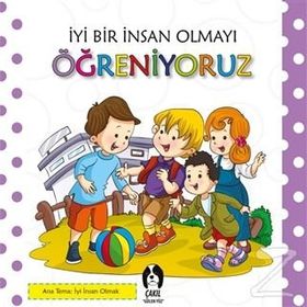 İyi Bir İnsan Olmayı Öğreniyoruz - kollektif