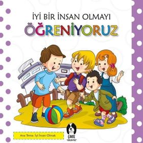 İyi Bir İnsan Olmayı Öğreniyoruz - kollektif