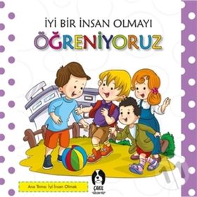 İyi Bir İnsan Olmayı Öğreniyoruz - kollektif
