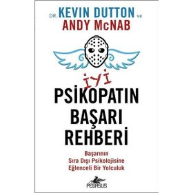 İyi Bir Psikopatın Başarı Rehberi - Kevin Dutton