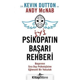 İyi Bir Psikopatın Başarı Rehberi - Kevin Dutton