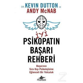 İyi Bir Psikopatın Başarı Rehberi - Kevin Dutton