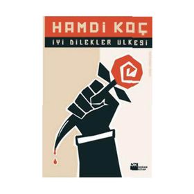 İYİ DILEKLER ÜLKESİ - HAMDI KOÇ
