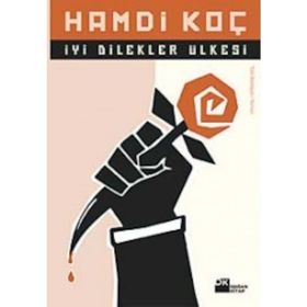 İYİ DILEKLER ÜLKESİ - HAMDI KOÇ