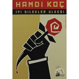 İYİ DILEKLER ÜLKESİ - HAMDI KOÇ