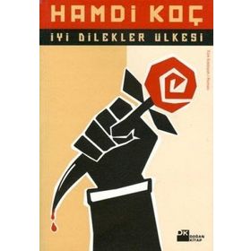İYİ DILEKLER ÜLKESİ - HAMDI KOÇ