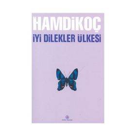 İYİ DILEKLER ÜLKESİ - HAMDI KOÇ